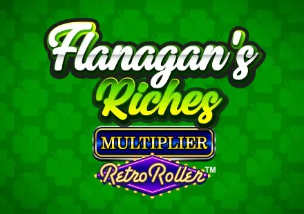 Flanagan's Riches Multiplier Retro Roller™